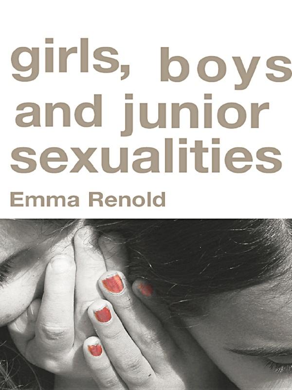 Girls, Boys and Junior Sexualities by Emma Renold