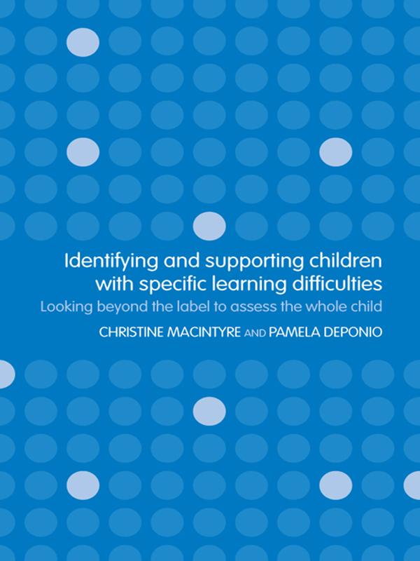 Identifying and Supporting Children with Specific Learning Difficulties by Christine Macintyre, Pamela Deponio