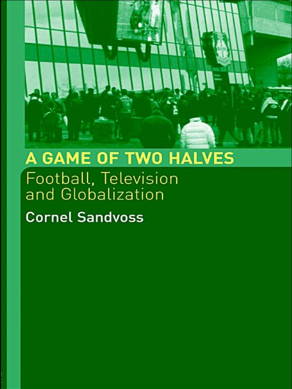 A Game of Two Halves by Cornel Sandvoss