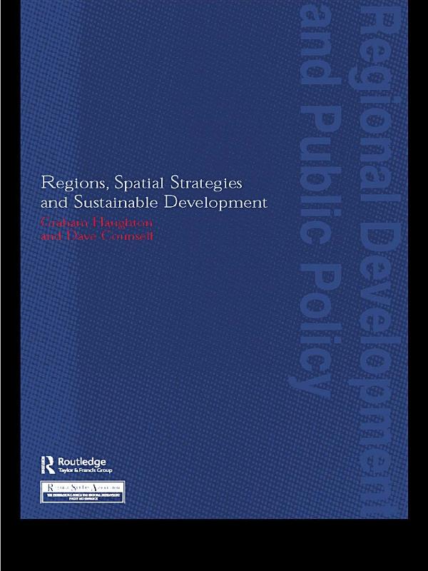 Regions, Spatial Strategies and Sustainable Development by David Counsell, Graham Haughton