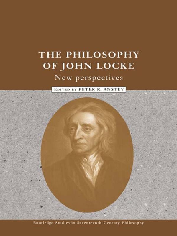 The Philosophy of John Locke by Peter R. Anstey