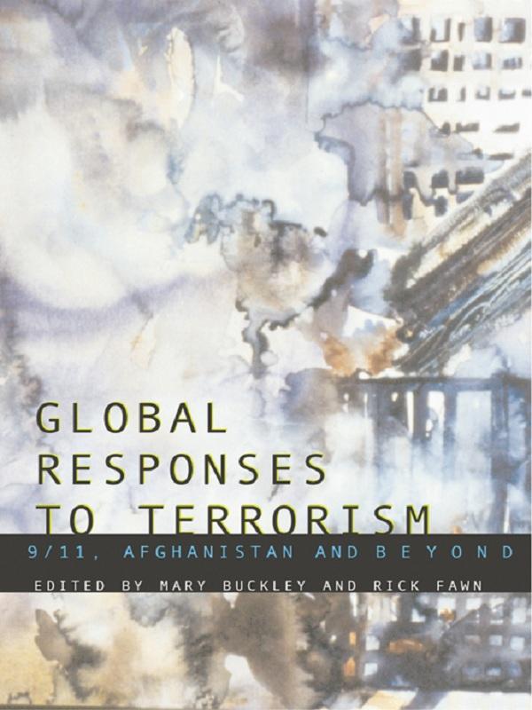 Global Responses to Terrorism by Mary Buckley, Rick Fawn