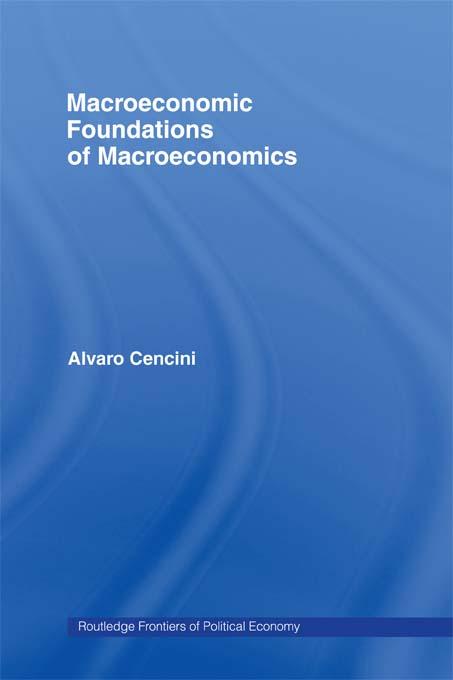 Macroeconomic Foundations of Macroeconomics by Alvaro Cencini