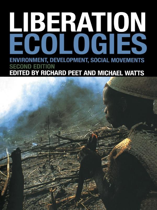 Liberation Ecologies by Michael Watts, Richard Peet