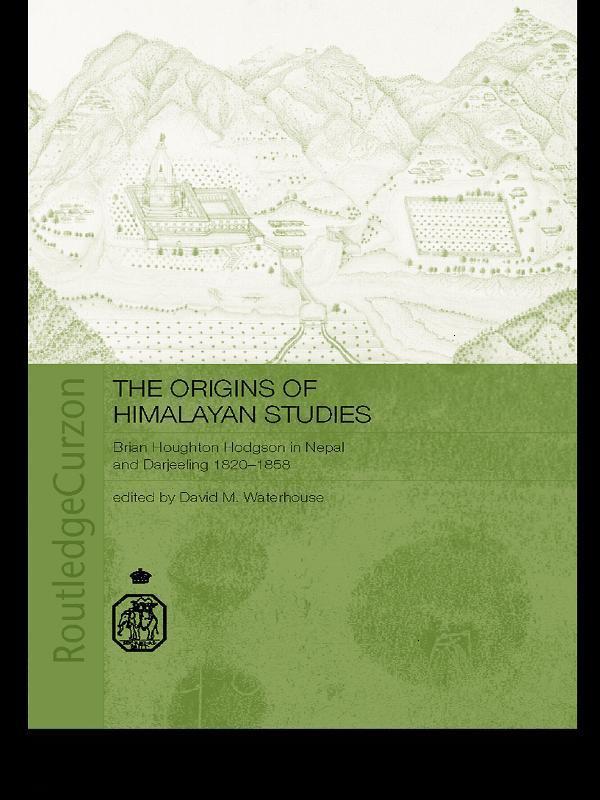The Origins of Himalayan Studies by David Waterhouse