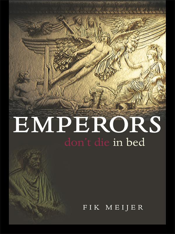 Emperors Don't Die in Bed by Fik Meijer, S.J. Leinbach