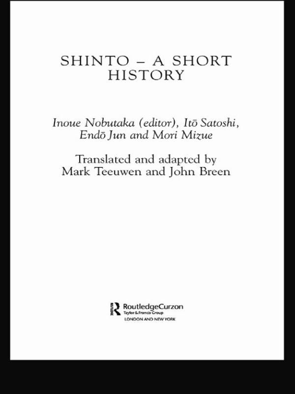 Shinto by Endo Jun, Ito Satoshi, John Breen, Mark Teeuwen, Mori Mizue, Nobutaka Inoue
