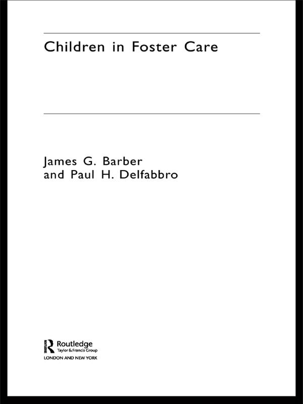 Children in Foster Care by James Barber, Paul Delfabbro, Robyn Gilbertson