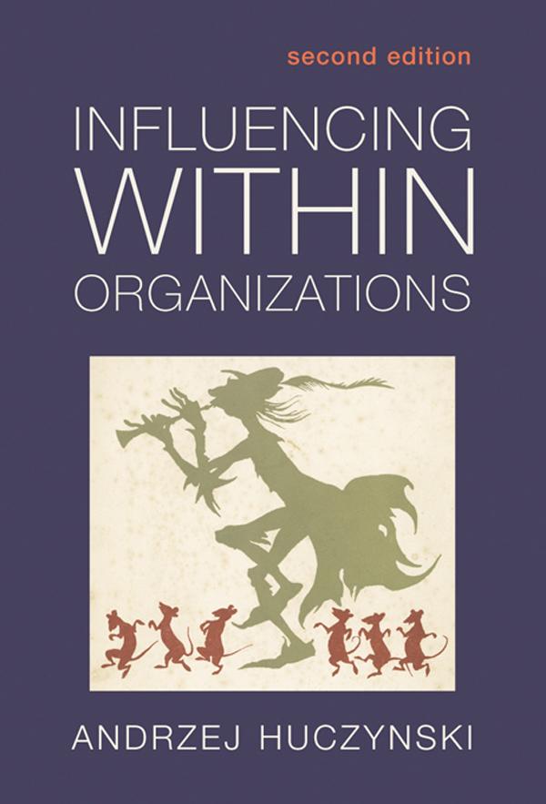 Influencing Within Organizations by Andzrej Huczynski