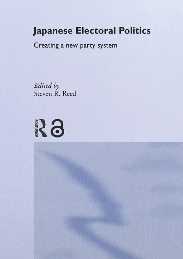 Japanese Electoral Politics by Steven Reed