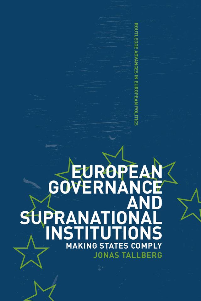 European Governance and Supranational Institutions by Jonas Tallberg