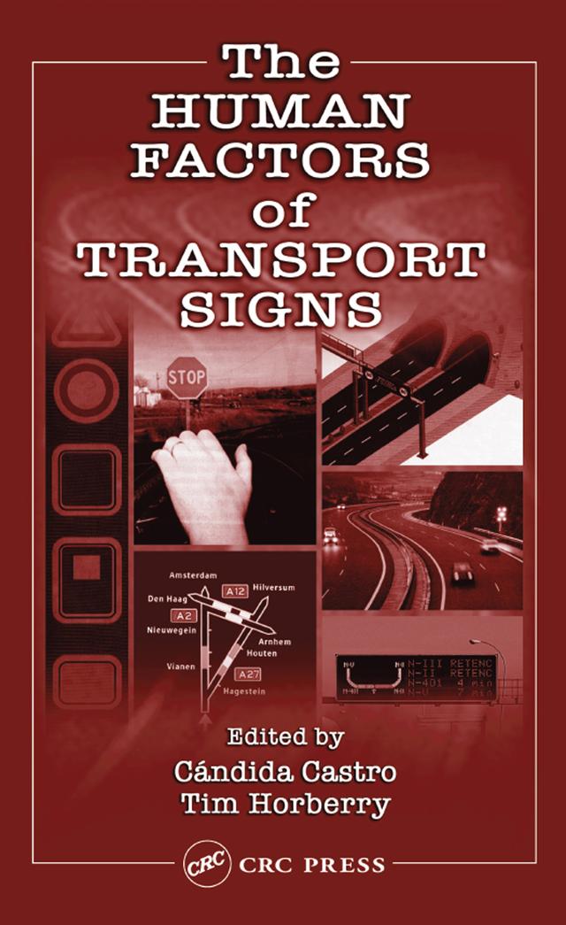 The Human Factors of Transport Signs by Candida Castro, Tim Horberry