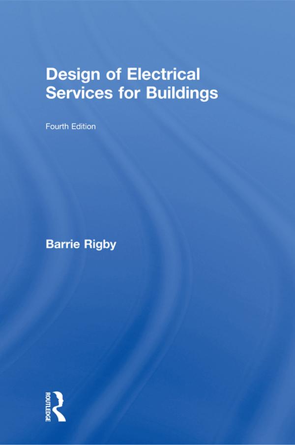 Design of Electrical Services for Buildings by Barrie Rigby