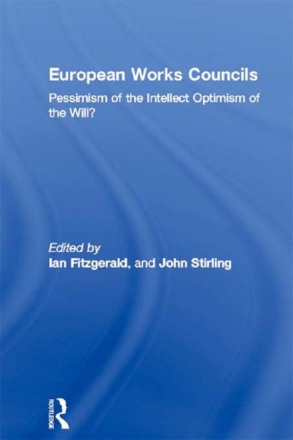 European Works Councils by Ian Fitzgerald, John Stirling