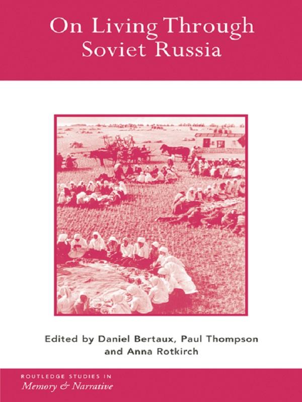 On Living Through Soviet Russia by Anna Rotkirch, Daniel Bertaux, Paul Thompson