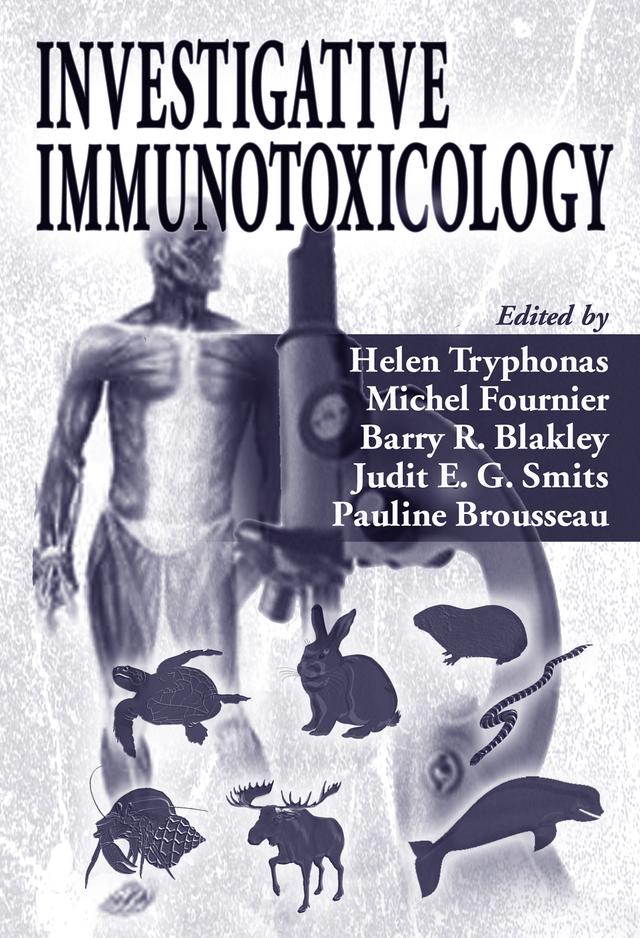 Investigative Immunotoxicology by Barry R. Blakley, Helen Tryphonas, Judit Smits, Michel Fournier, Pauline Brousseau