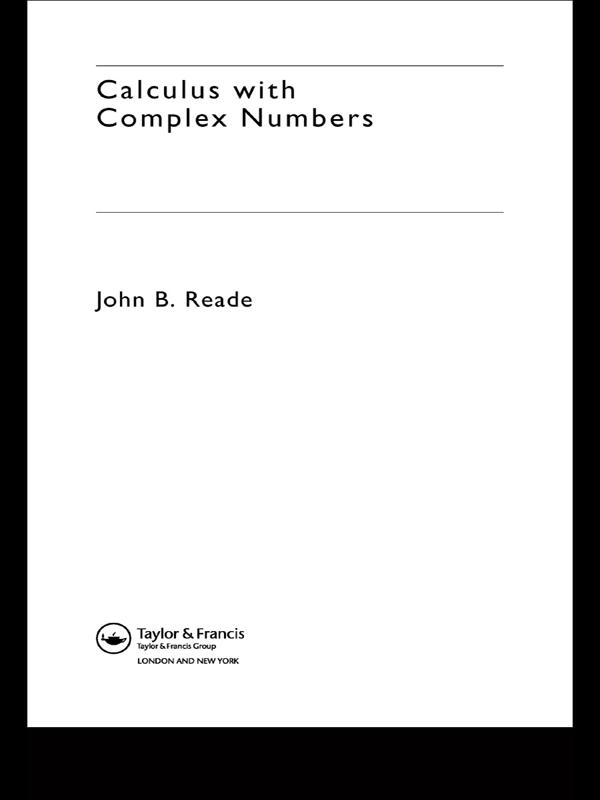 Calculus with Complex Numbers by John B. Reade