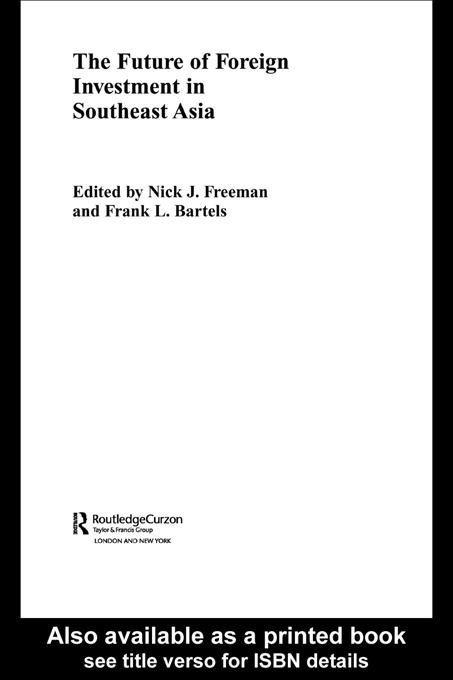 The Future of Foreign Investment in Southeast Asia by Frank Bartels, Nick Freeman