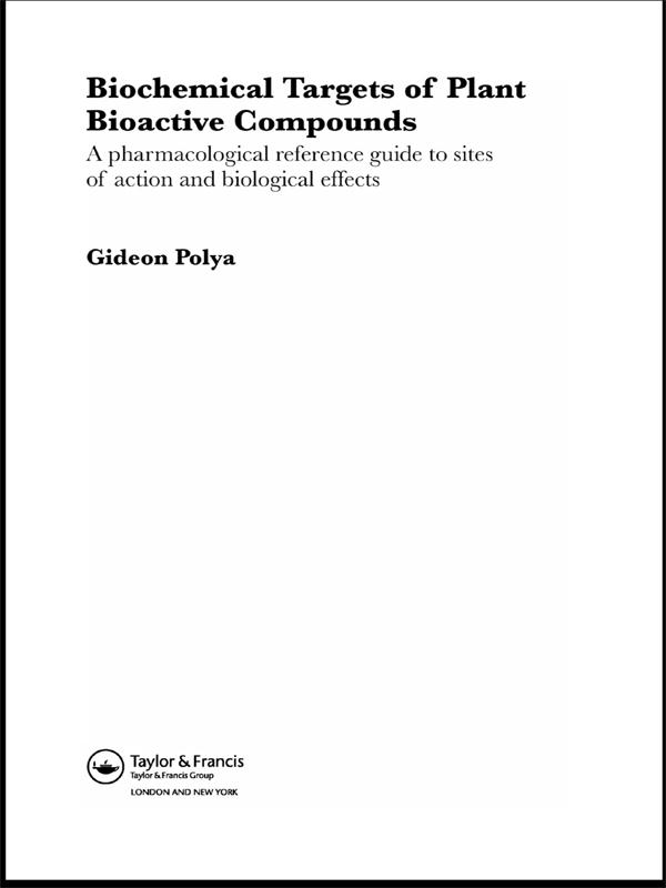 Biochemical Targets of Plant Bioactive Compounds by Gideon Polya