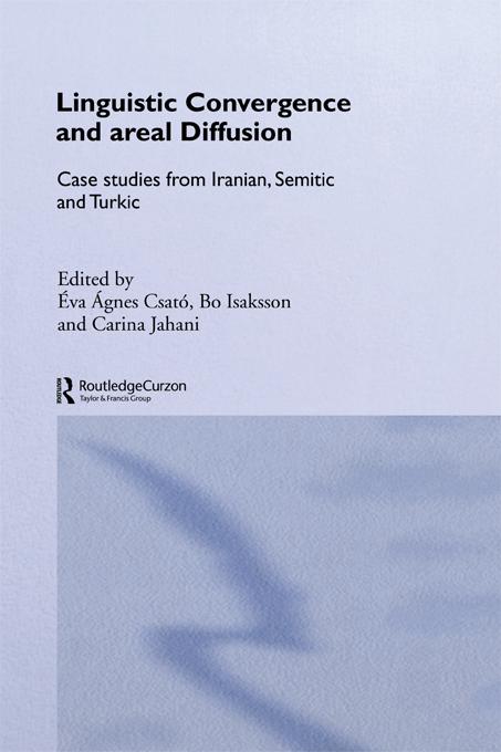 Linguistic Convergence and Areal Diffusion by Bo Isaksson, Carina Jahani, Éva Ágnes Csató