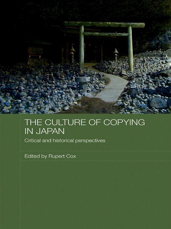 The Culture of Copying in Japan by Rupert Cox