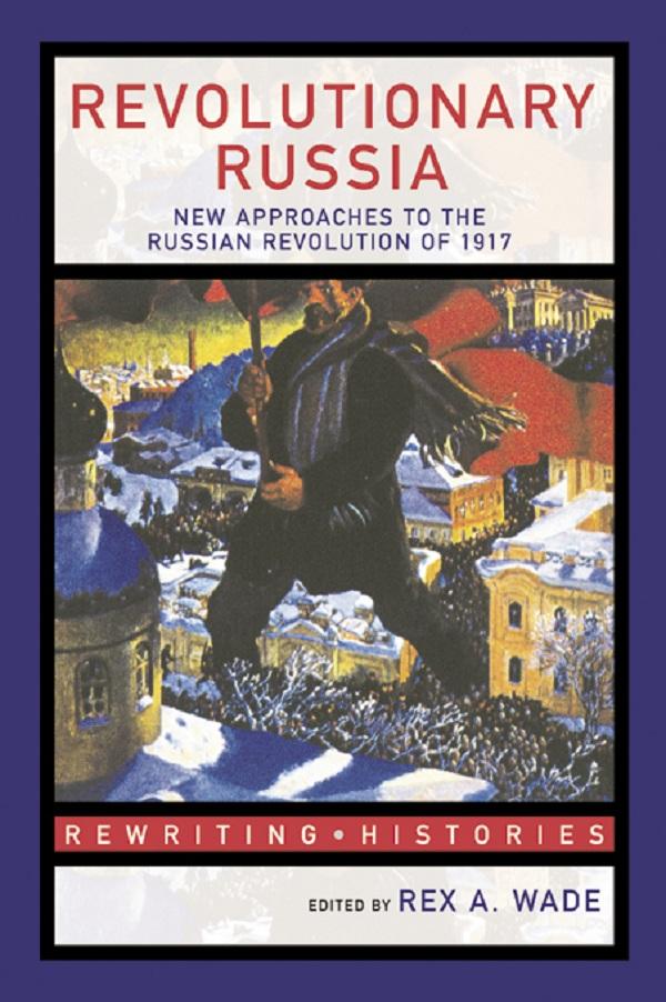 Revolutionary Russia by Rex A. Wade