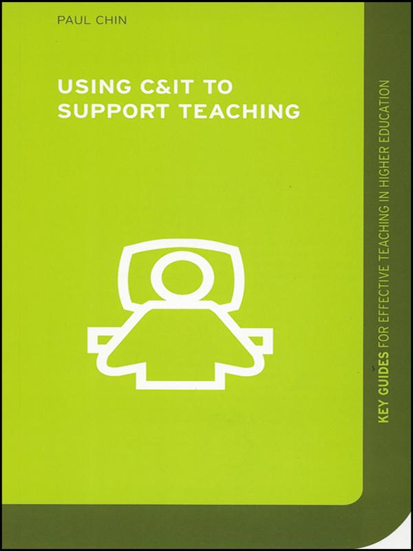 Using C&IT to Support Teaching by Paul Chin