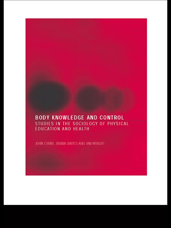 Body Knowledge and Control by Brian Davies, Jan Wright, John Evans