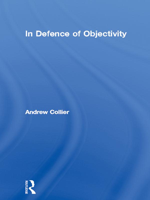 In Defence of Objectivity by Andrew Collier