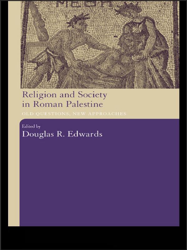 Religion and Society in Roman Palestine by Douglas R. Edwards