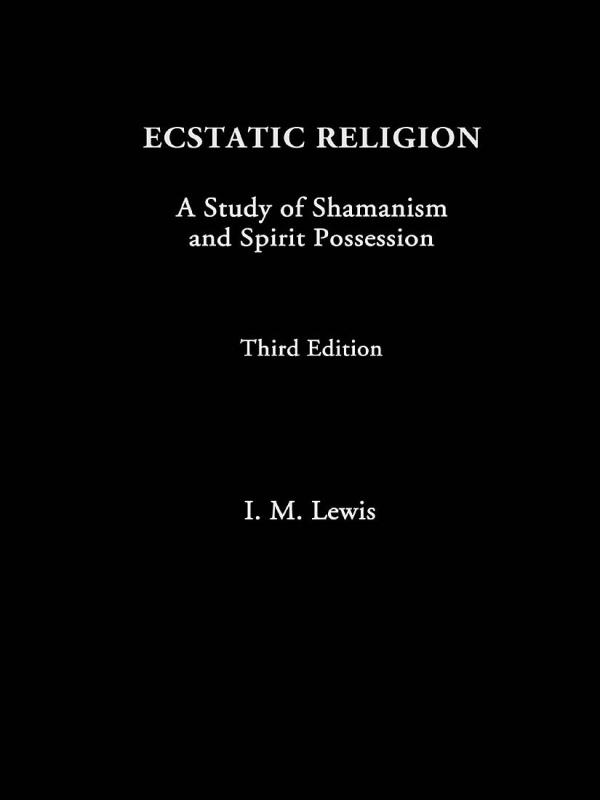 Ecstatic Religion by I.M. Lewis