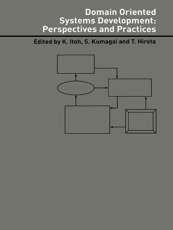 Domain Oriented Systems Development by Kiyoshi Itoh, Satoshi Kumagai, Toyohiko Hirota