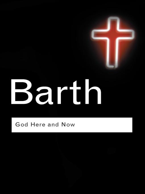 God Here and Now by Karl Barth