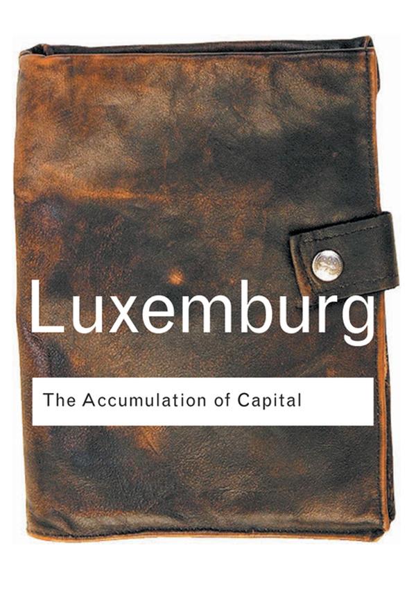 The Accumulation of Capital by Rosa Luxemburg