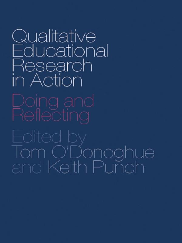 Qualitative Educational Research in Action by Keith Punch, Tom O'Donoghue