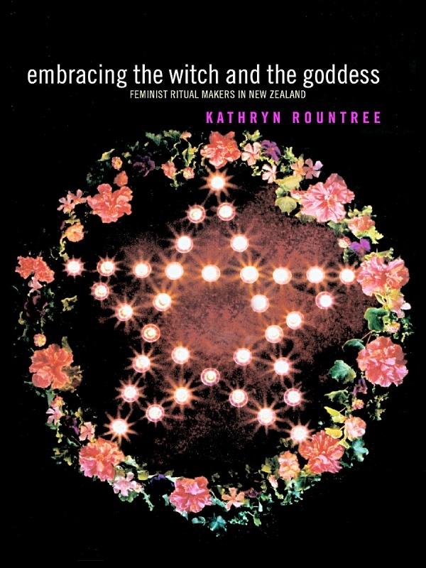 Embracing the Witch and the Goddess by Kathryn Rountree