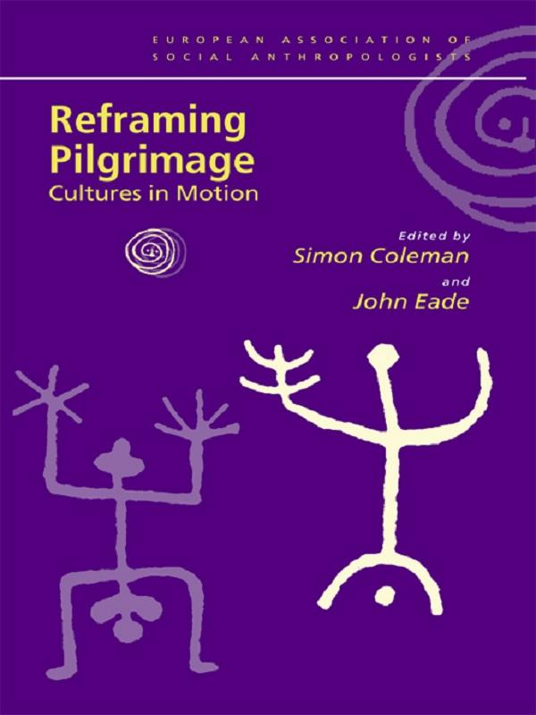 Reframing Pilgrimage by John Eade, Simon Coleman