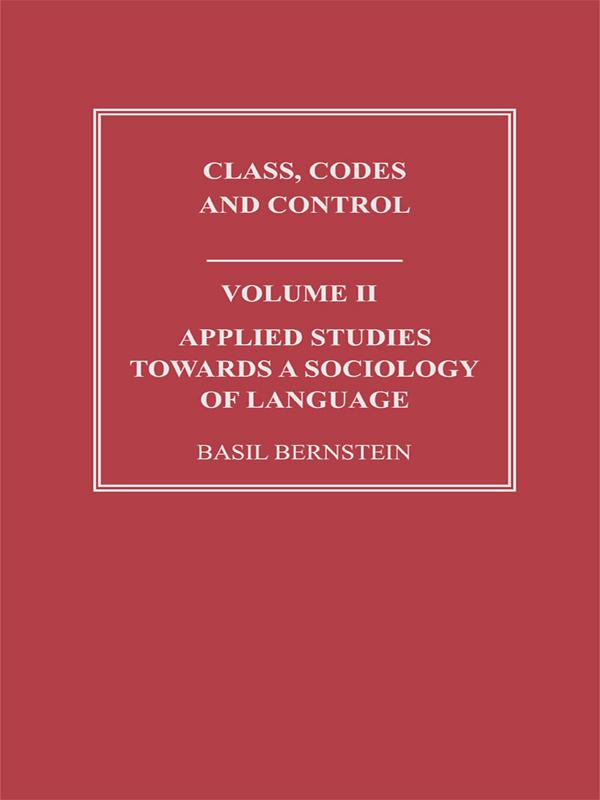 Applied Studies Towards a Sociology of Language by Basil Bernstein