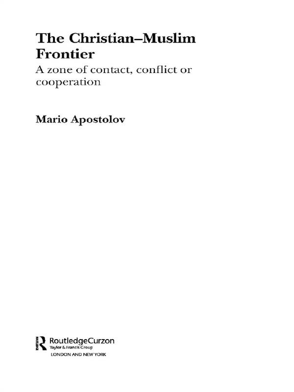 The Christian-Muslim Frontier by Mario Apostolov