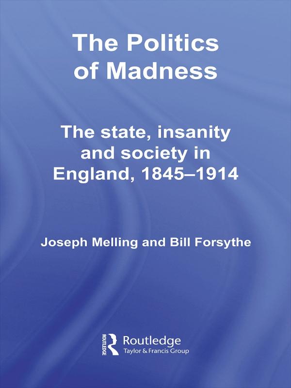 The Politics of Madness by Bill Forsythe, Joseph Melling
