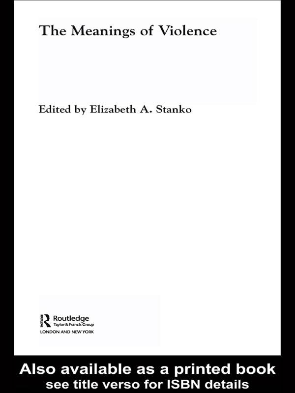 The Meanings of Violence by Elizabeth A Stanko