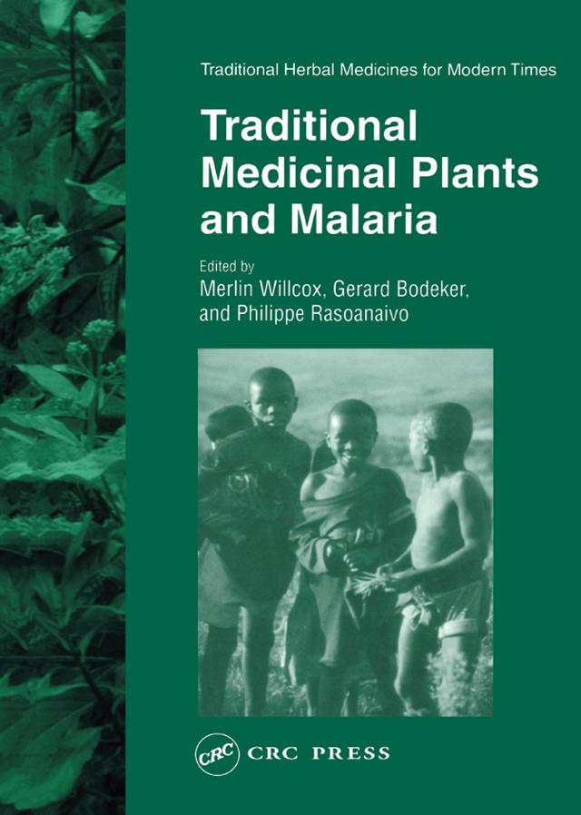 Traditional Medicinal Plants and Malaria by Gerard Bodeker, Jonathan Addae-Kyereme, Merlin Willcox, Philippe Rasoanaivo