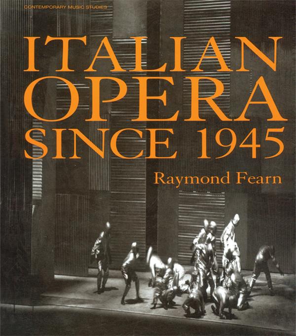 Italian Opera Since 1945 by Raymond Fearn