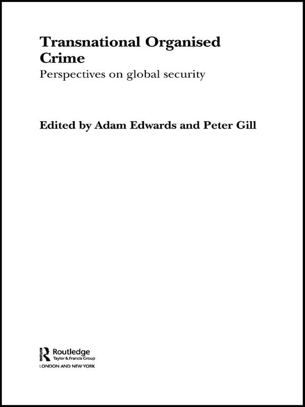 Transnational Organised Crime by Adam Edwards, Peter Gill