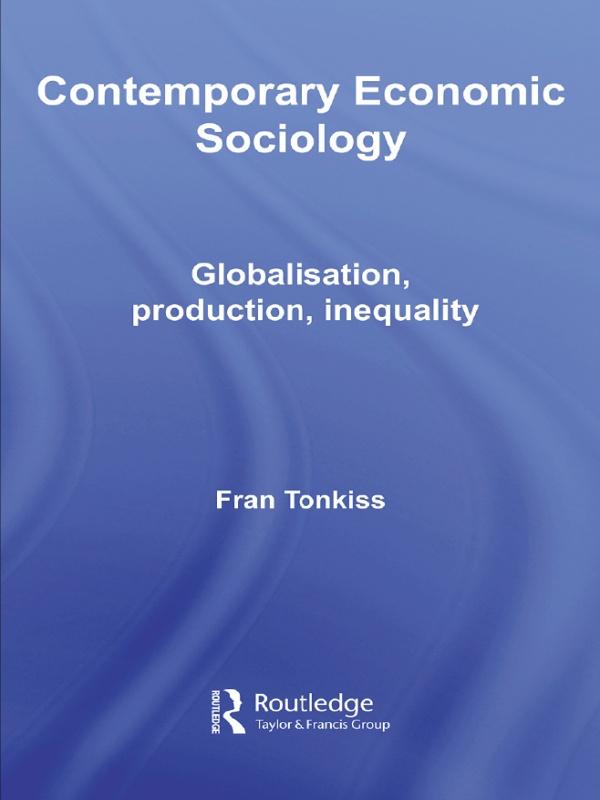 Contemporary Economic Sociology by Fran Tonkiss