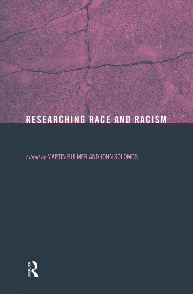 Researching Race and Racism by John Solomos, Martin Bulmer
