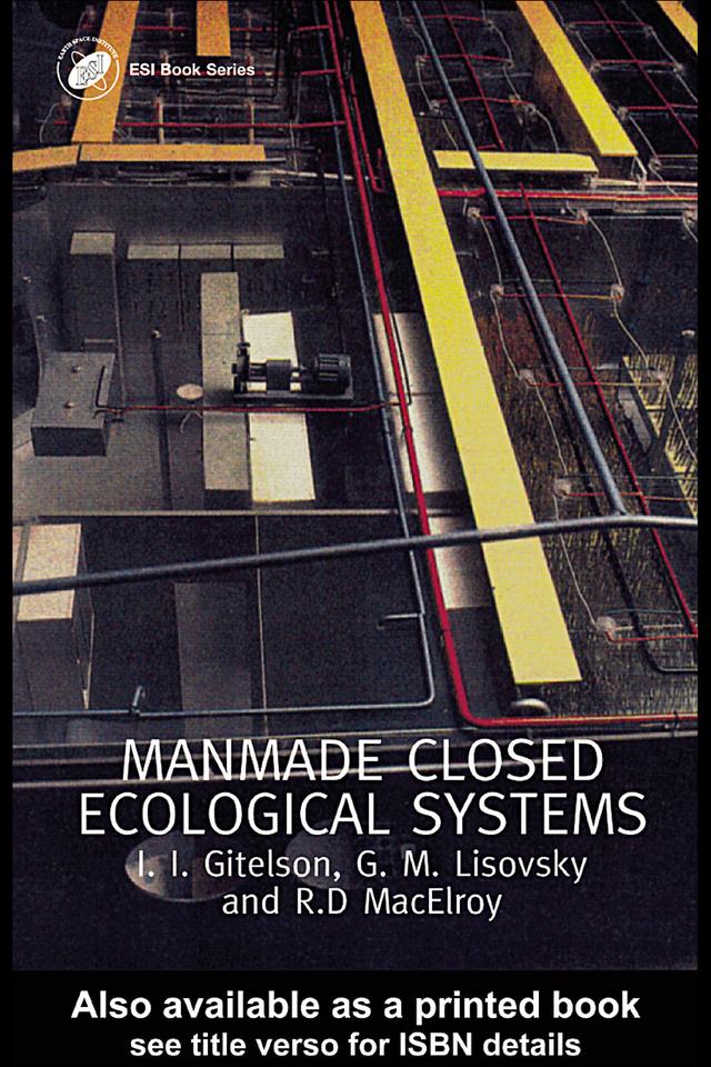 Man-Made Closed Ecological Systems by G.M. Lisovsky, J.I. Gitelson