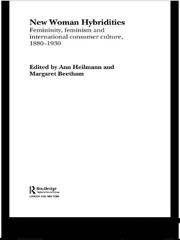 New Woman Hybridities by Ann Heilmann, MARGARET BEETHAM