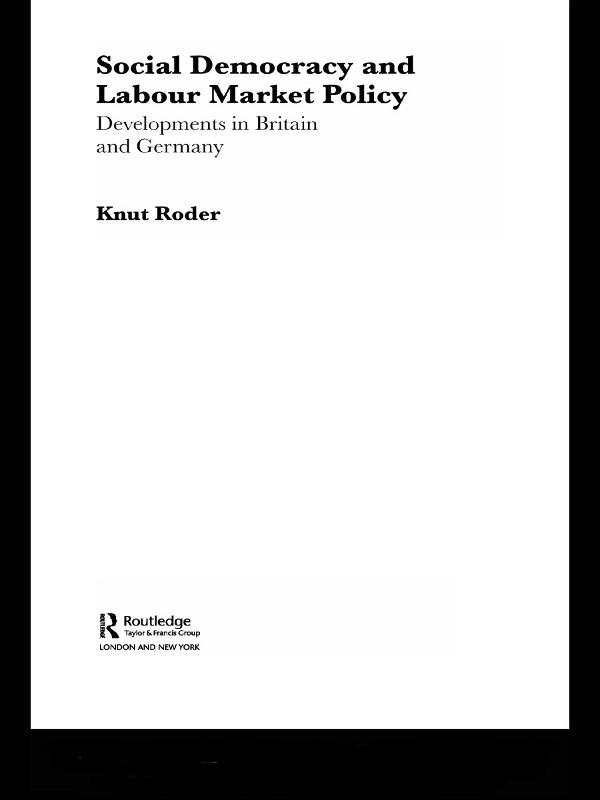 Social Democracy and Labour Market Policy by Knut Roder