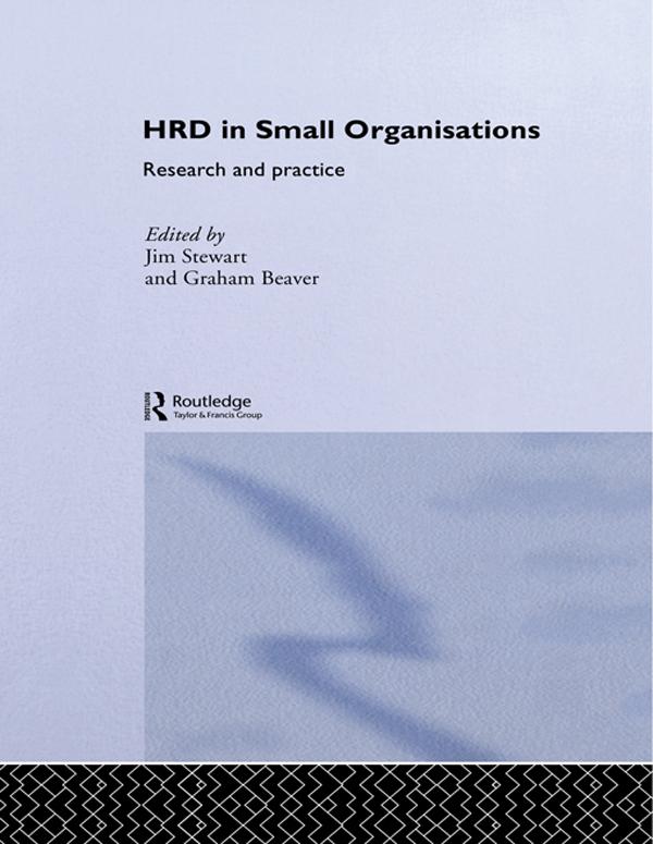Human Resource Development in Small Organisations by Graham Beaver, Jim Stewart